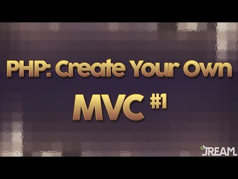 PHP: Create Your Own MVC (Part 1)