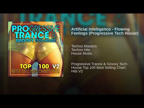 Artificial Intelligence - Flowing Feelings (Progressive Tech House)