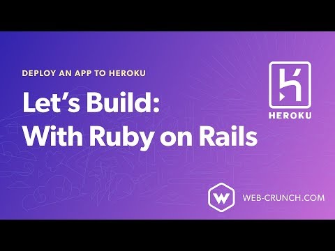 Let's Build: With Ruby On Rails - Deploying An App To Heroku