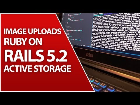 Active Storage For Image Uploads | Ruby on Rails 5.2 Tutorial