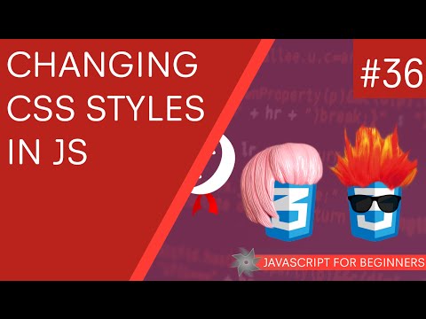 JavaScript Tutorial For Beginners #36 - Changing CSS Styles