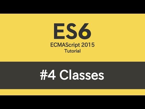 ES6 Tutorial - #4 Classes