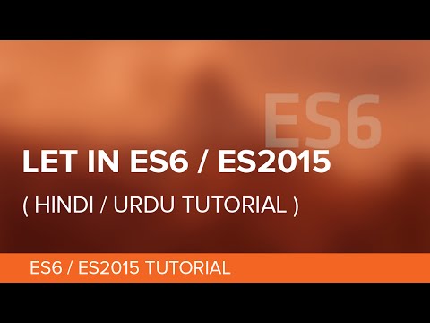 Let Keyword in JavaScript ES6/ES2015 - Hindi / Urdu Tutorial