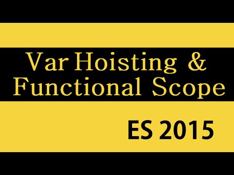 ES6 and Typescript Tutorial - 5 - Var Hoisting & Functional Scope