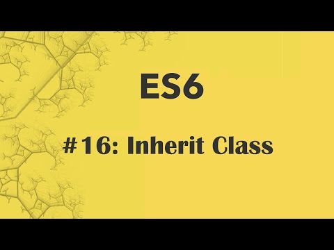 ES6 Tutorial 16: Inherit Other Class