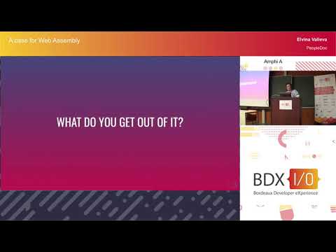 BDX I/O 2018 - A case for Web Assembly - Elvina Valieva