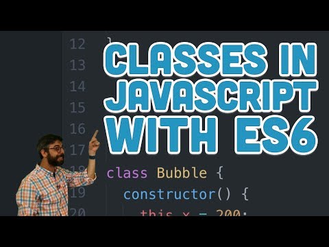 6.2: Classes in JavaScript with ES6 - p5.js Tutorial