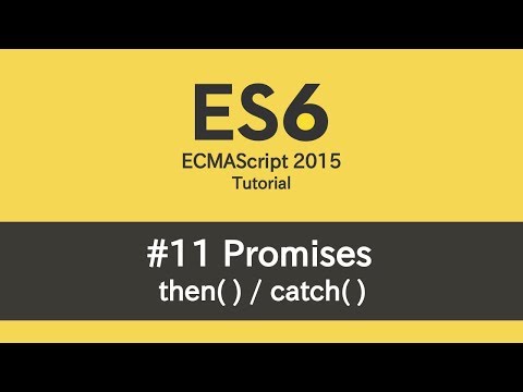 ES6 Tutorial - #11 Promises (then / catch)