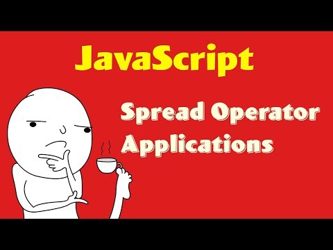 Applications of JavaScript Spread Operators Tutorial | ES6 / ES2015
