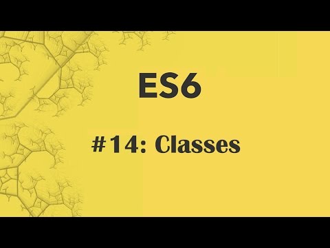 ES6 Tutorial 14: Classes