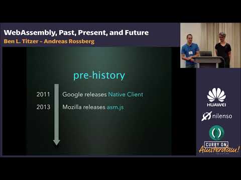 Ben Titzer & Andreas Rossberg - WebAssembly, Past, Present, and Future
