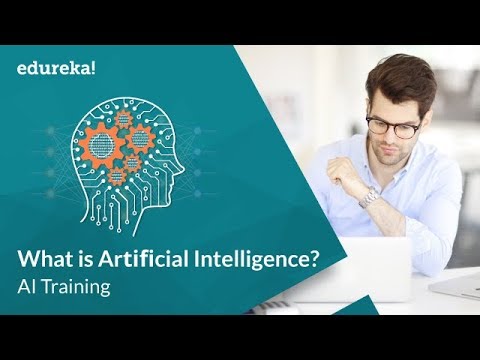 What is Artificial Intelligence | Artificial Intelligence Tutorial For Beginners | Edureka